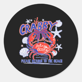 If Crabby Please Return To The Beach Design Classic Round Sticker