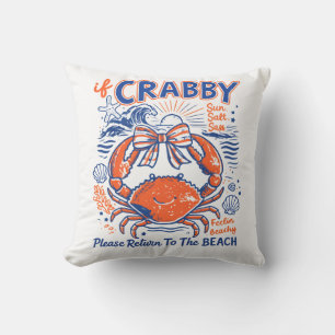 If Crabby Please Return To The Beach Funny Coastal Throw Pillow