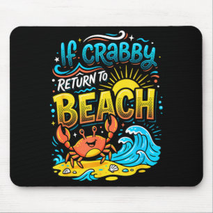 If crabby return to beach ocean summer vacation  mouse pad