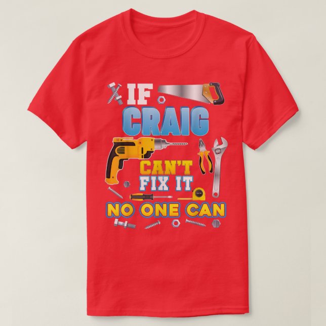 If Craig Cant Fi It No One Can Father Day Papa Dad T-Shirt (Design Front)