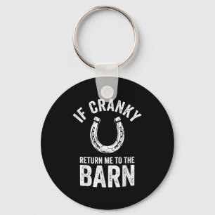If cranky return to the barn funny farm horse keychain