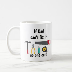 If Dad Can't Fix it Fun Quote for Father Coffee Mug