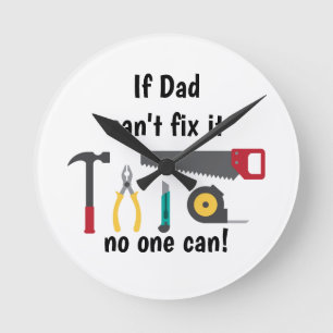 If Dad Can't Fix it Fun Quote for Father Round Clock