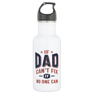 If Dad Can't Fix It No One Can   Father Grandpa 532 Ml Water Bottle