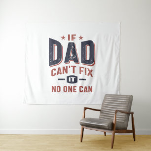 If Dad Can't Fix It No One Can   Father Grandpa Tapestry