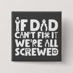 If Dad Can't Fix It, We're All Screwed 2 Inch Square Button