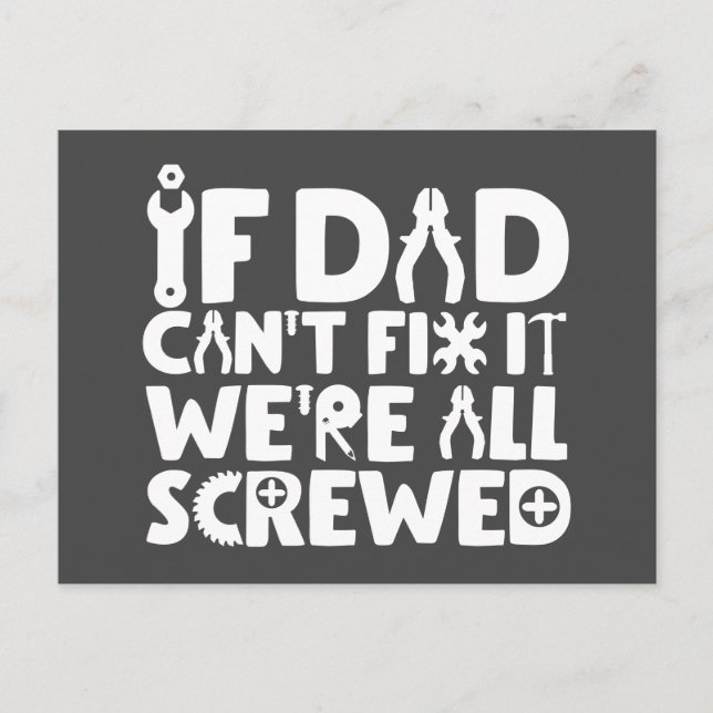 If Dad Can't Fix It, We're All Screwed Postcard (Front)