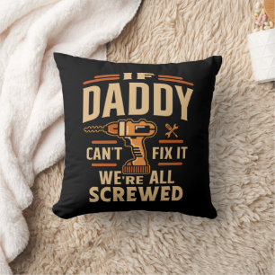 If Daddy Cant Fix It Funny Handyman Grandpa Throw Pillow