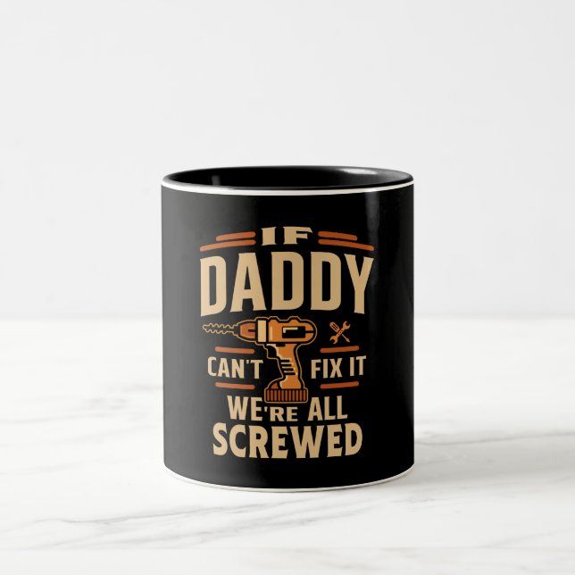 If Daddy Cant Fix It Funny Handyman Grandpa Two-Tone Coffee Mug (Center)