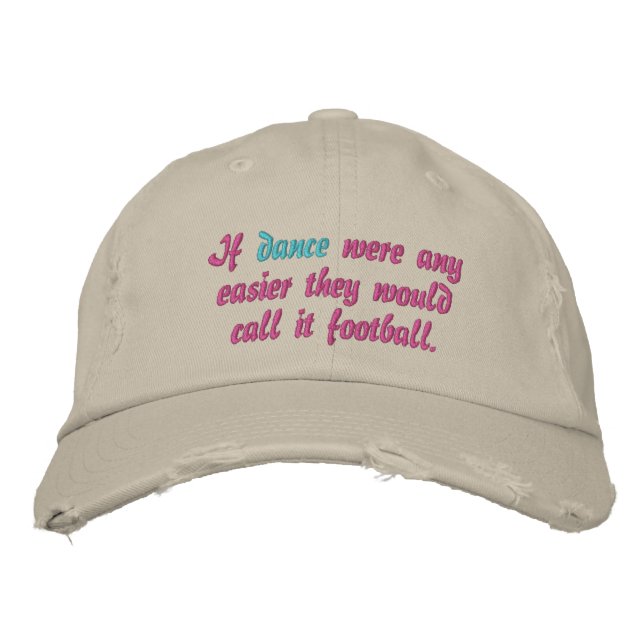 If dancer were any easier...football embroidered hat (Front)