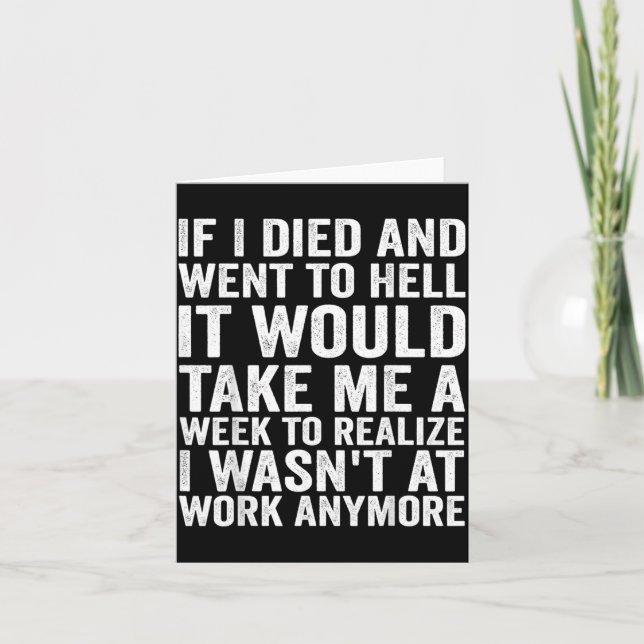 If Died And Went To Hell - Funny Sarcastic Work Card (Front)