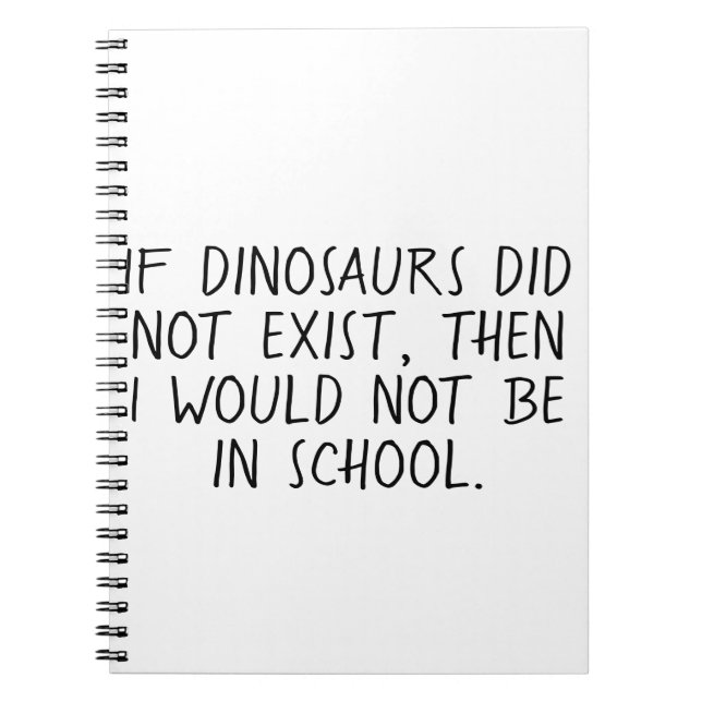 If dinosaurs did not exist, notebook (Front)