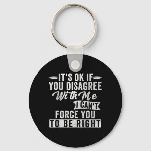 If Disagree With Funny Sarcastic Saying Humour Keychain