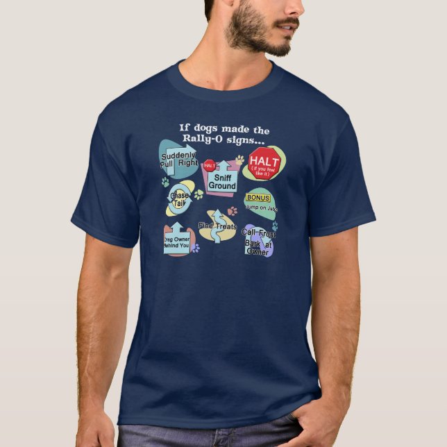 If Dogs Made Rally Signs T-Shirt (Front)