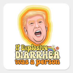 If explosive diarrhea was a person square sticker