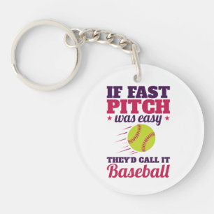 If Fast Pitch Was Easy Fastpitch Softball Keychain