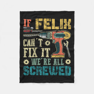 If Felix Can't Fix It We're All Screwed Funny Fath Fleece Blanket