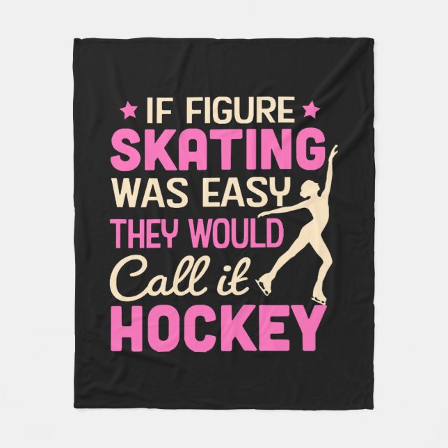 If Figure Skating Was They Would Call It Hockey Fleece Blanket (Front)