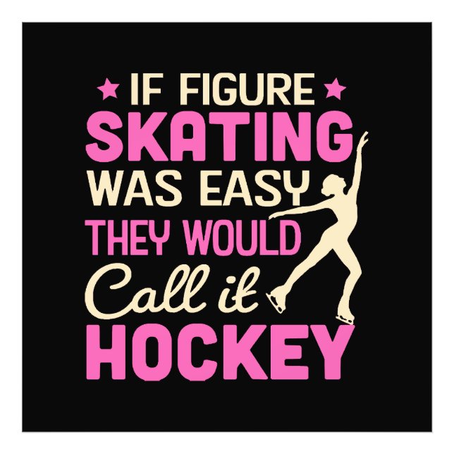 If Figure Skating Was They Would Call It Hockey Photo Print (Front)