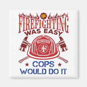 If Firefighting Was Easy Funny Firefighter Fireman Magnet