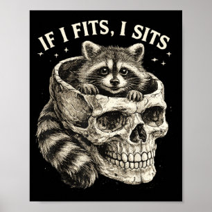 If Fits Sits Raccoon Skull Funny Dark Gothic Humou Poster