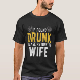 If Found Drunk Please Return To Wife Drunk Couples T-Shirt