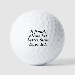 If Found, Please Hit Better Than Name Did Personal Golf Balls