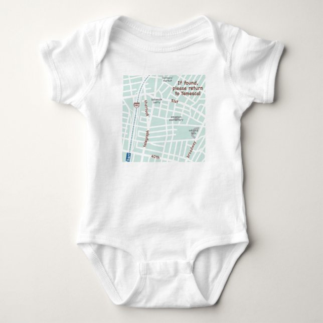 If found, please return to Temescal. Baby map Bodysuit (Front)