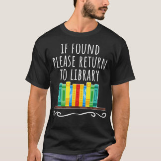 If found please return to the library T-Shirt