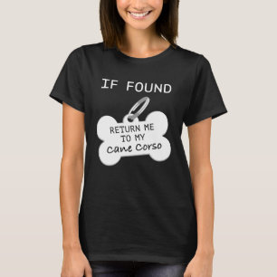If Found Return Me to My Cane Corso T-Shirt
