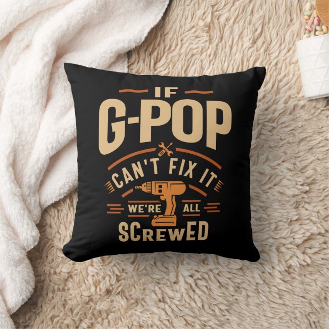 If G-Pop Cant Fix It Funny Handyman Grandpa Throw Pillow (Blanket)