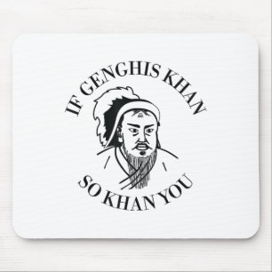 If Genghis Khan So Khan You Funny Motivation  Mouse Pad