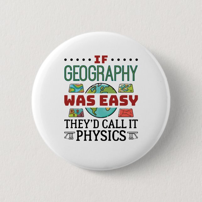 If Geography Was Easy Funny Teacher Student 2 Inch Round Button (Front)
