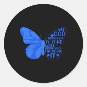 If God Brings You To It He Will... - World Cancer  Classic Round Sticker