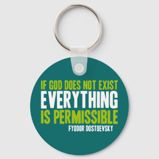 If God Does Not Exist Everything is Permissible Keychain