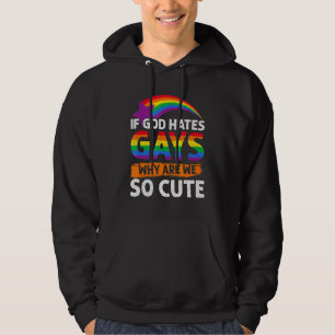If God Hates Gays Why Are We So Cute Lesbian Gay Q Hoodie