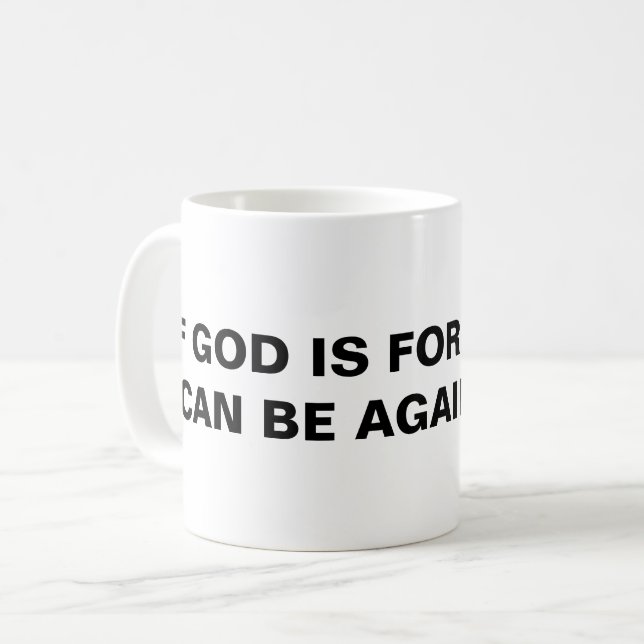 "If God Is For Me..." Classic Mug (Front Left)