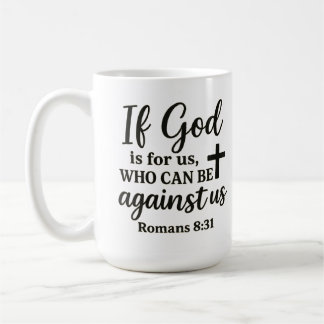 If God Is For Us Romans 8:31 Christian Quote Coffee Mug