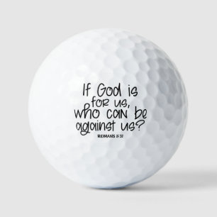 If God is for us who can be against us?  Romans 8: Golf Balls