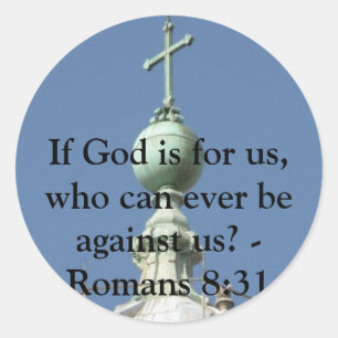 If God is for us, who can ever be against us? Classic Round Sticker