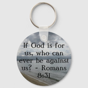 If God is for us, who can ever be against us? Keychain