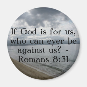 If God is for us, who can ever be against us? Magnet