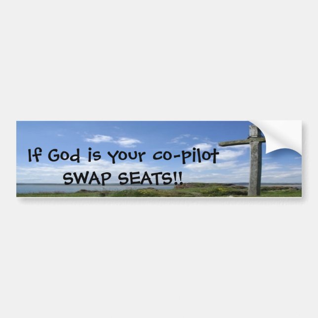 If God is your co-pilot--SWAP SEATS. Bumper Sticker (Front)