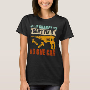 If Grampy Can't Fix It No One Can Vintage Handyman T-Shirt