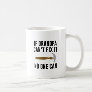 If Grandpa Can't Fix It Coffee Mug