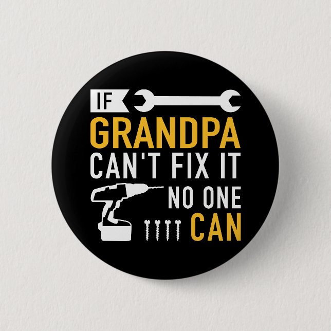 If Grandpa can't fix it no one can 2 Inch Round Button (Front)
