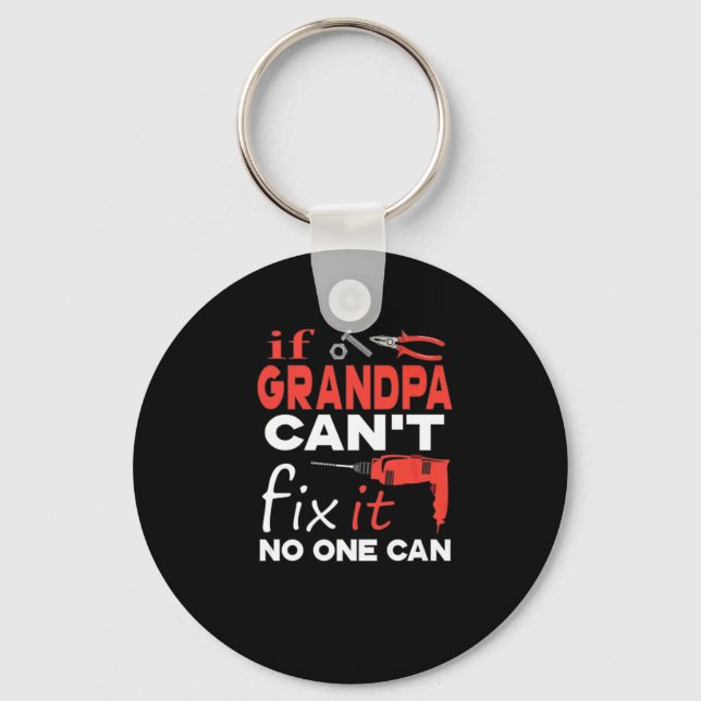 If Grandpa Can't Fix It No One Can - Funny Father Keychain (Front)