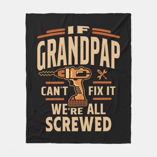 If Grandpap Cant Fix It Funny Handyman Grandpa Fleece Blanket (Front)
