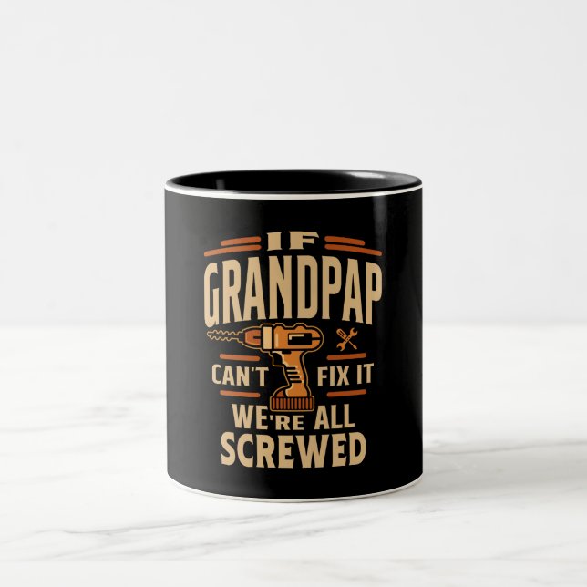If Grandpap Cant Fix It Funny Handyman Grandpa Two-Tone Coffee Mug (Center)