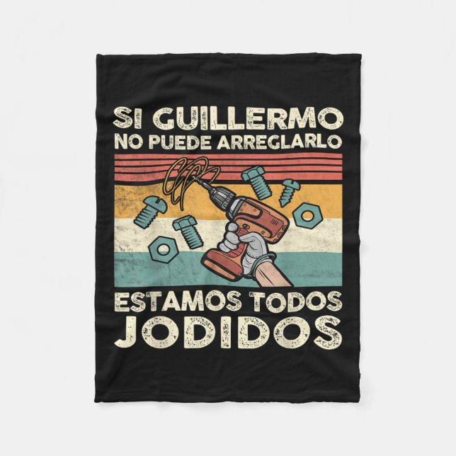 If Guillermo Can't Fix - Mexican Spanish Name  Fleece Blanket (Front)
